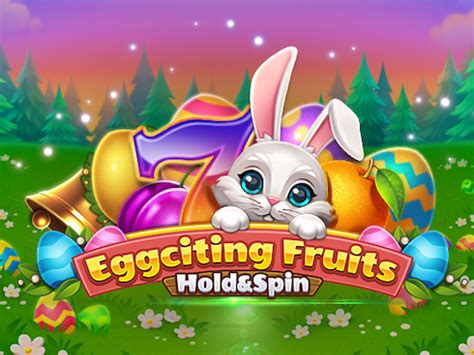 Eggciting Fruits Hold And Spin Betfair